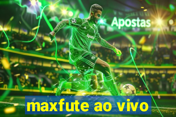 maxfute ao vivo